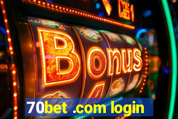 70bet .com login